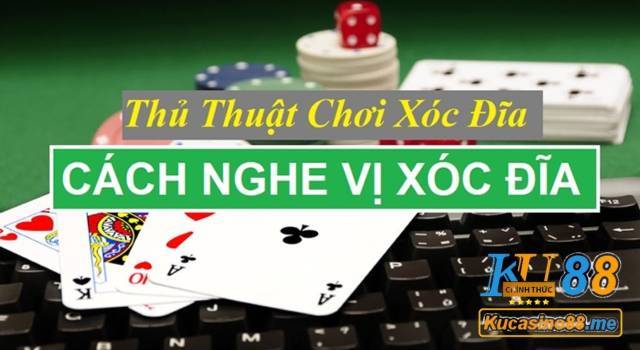 cách nghe vị xóc đĩa ku casino